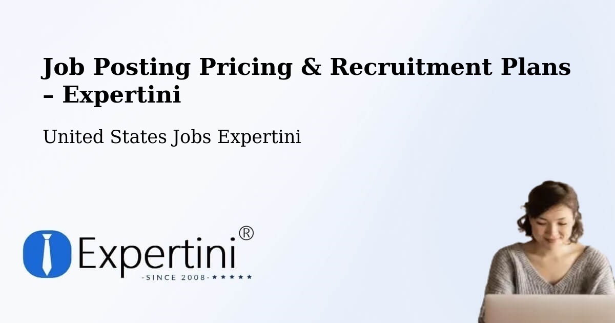 Job Posting Pricing & Recruitment Plans – Westlake - Westlake, United States Jobs Expertini